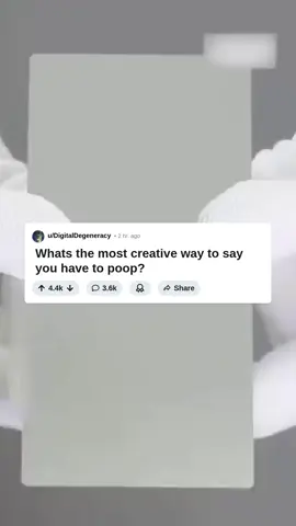 What's the most creative way to say you have to poop? #reddit #askreddit #fyp #foryoupage #viralreels