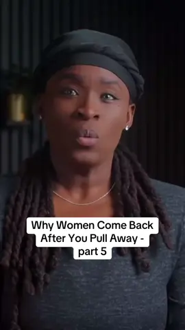 Why Women Come Back After You Pull Away - part 5 #Relationship #adviceformen #datingadvice #part5 