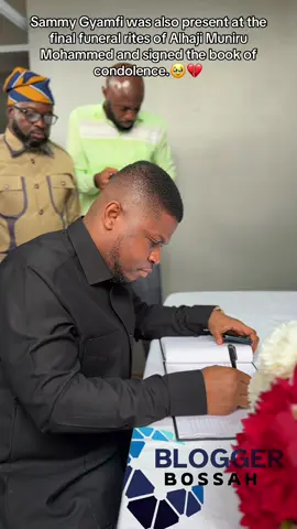 Sammy Gyamfi was also present at the final funeral rites of Alhaji Muniru Mohammed and signed the book of condolence. #fyp; #sadnews #ghanatiktok #trendingnews #fyyyyyppppppppppppppp #ghananews #trendingvideo #death