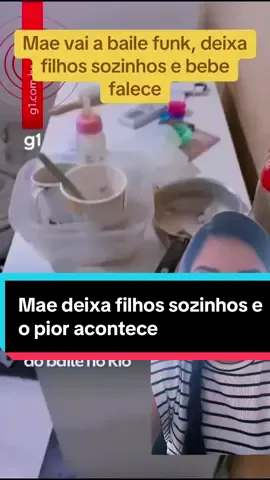 Mulher vai a baile funk deixa filhos sozinhos e bebe de 8 meses morre. #f -#foryou #fyp 