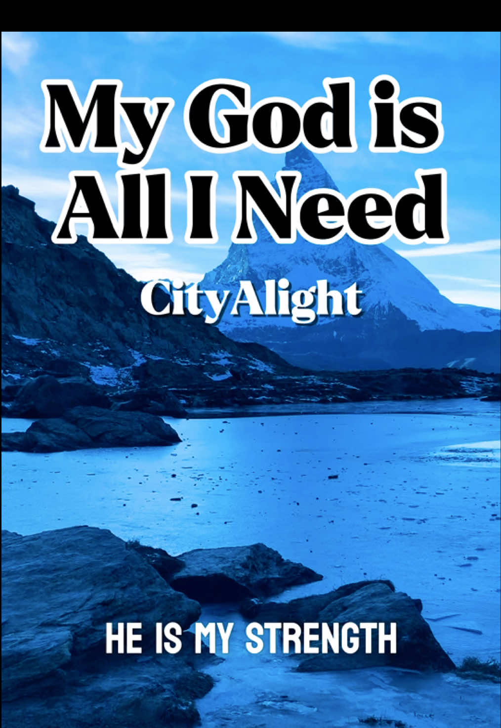 My God is all I Need/CityAlight #cityalight #jesus #faith #matterhorn 