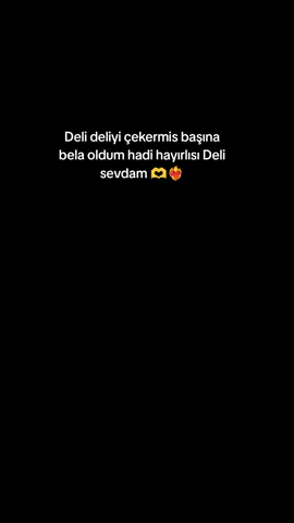 Deli deliyi çekermis başına bela oldum hadi hayırlısı Deli sevdam 🫶❤️‍🔥#aşksözleri #hayırlısı  #sevdam  #delisevdam #aşksözleri 