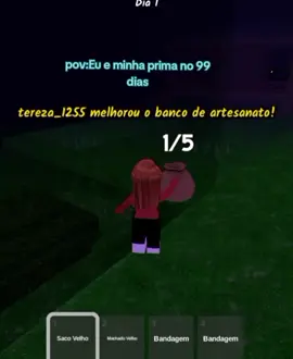 eu e minha prima no 99 dias na floresta perdidas kakakaka