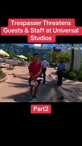 Trespasser Threatens Guests & Staff at Universal Studios_part2 #cops #copsoftiktok #policeofficer #trending #viral 