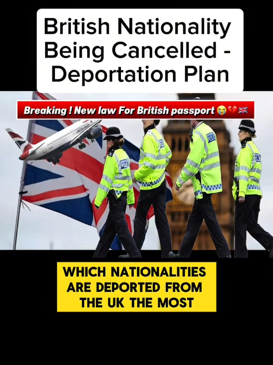 British 🇬🇧 Nationality Being Cancelled -  Deportation Plan New law 2025 #unitedkingdom #deportation #immigration #britishnationality #foryou