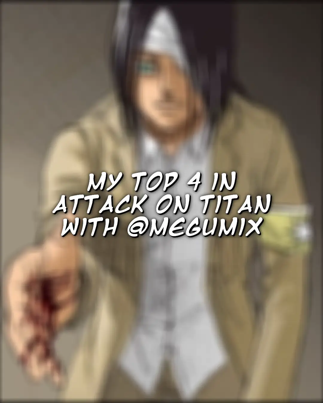 Top 4 in aot with @Eden #AttackOnTitan #limtedfn #fyp #erenjaeger #rankingaot 