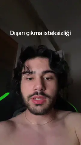 Asosyal oldum iyice