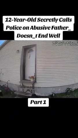 12-Year-Old Secretly Calls Police on Abusive Father_ Doesn_t End Well #police #policeofficer #cops #bodycam 