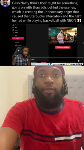 Cash Nasty thinks their might be something going on with Brawadis behind the scenes, which is creating the unnecessary anger that caused the Starbucks altercation and the fight he had while playing basketball with NEON #cashnasty #fazerug #brawadis #neon #starbucks 