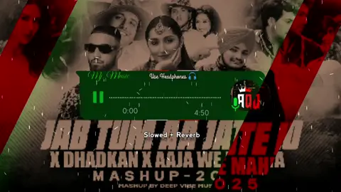 Jab_Tum_Aa_Jate_Ho_X_dhadkan_X_Aaja_We_Mahiya_Mashup___Imran_Khan___Mani_Chopra___Hindi_Vs_Punjabi_#foryoupagе #slowedandreverb ##foryoupagе #slowedandreverb #unfreezemyacount 