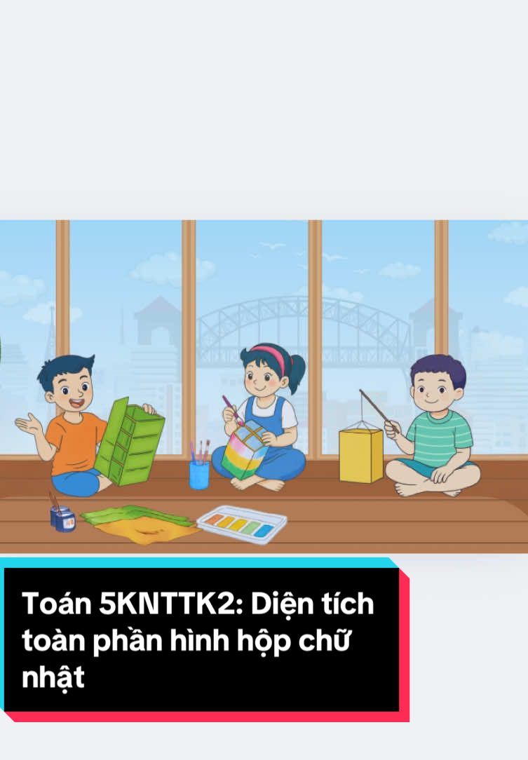 Toán 5KNTTk2: Diện tích toàn phần hình hộp chữ nhật #colieuvideodayhoc #ungdungai #giaovienyeucongnghe #giaovientieuhoc #dayhocsangtao 