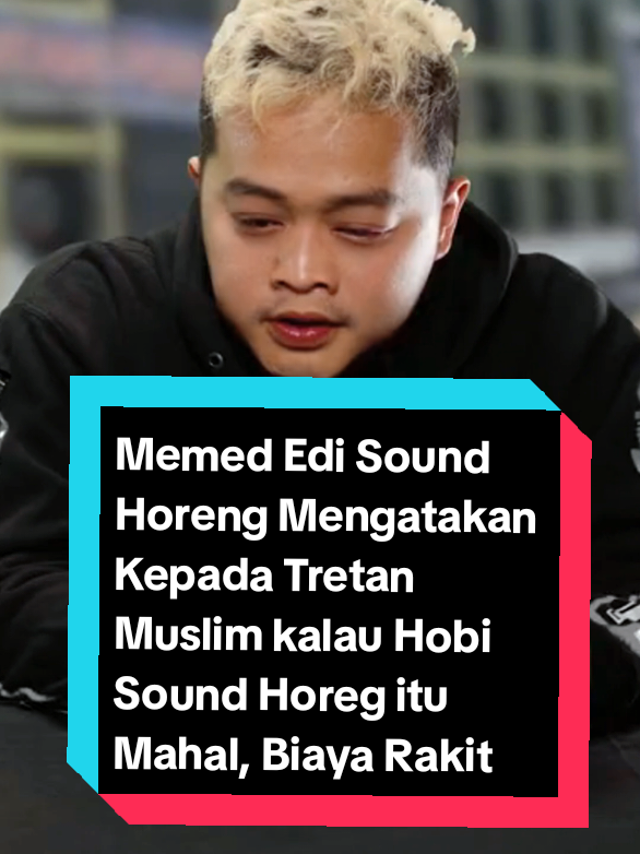 Memed Edi Sound Horeng Mengatakan Kepada Tretan Muslim kalau Hobi Sound Horeg itu Mahal, Biaya Rakitan Sound Horeg Bisa Mencapai 2 Miliar 😰 #sound #horeg #soundhoreg #viral #fyp 