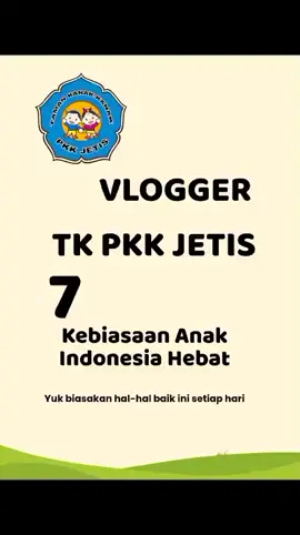 LOMBA VLOGGER 7 KEBIASAAN ANAK INDONESIA HEBAT  - SEMANGAT ANAK HEBAT 🥰😘😘 .  .  .  @pokjabundapaudkabmjk  @ninghana_  @dinas pendidikan kab mojokerto  #7kebiasaananakindonesiahhebat  #gurutiktok #kids #child #tamanmanakkanak #childhoodmemories #anak #anaksekolah #han #fyp 