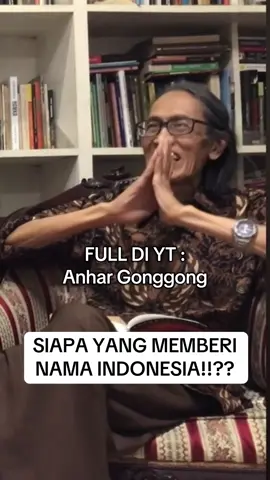 SIAPA YANG MEMBERI NAMA INDONESIA!!? #anhargonggong #podcast #sejarah #sejarahindonesia #namaindonesia 