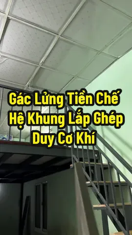 Gác Lửng Tiền Chế Hệ Khung Lắp Ghép . #sanlapghep #santienche #thinhhanh #xuhuong #fyp 