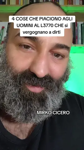 4 COSE CHE PIACIONO AGLI UOMINI AL L3770 CHE si vergognano a dirvi Scrivimi se vuoi ricevere dei consigli in amore by Mirko Cicero #sessualitaebenessere #sessualitàcoppia #seduzione #crescitapersonale #successo 