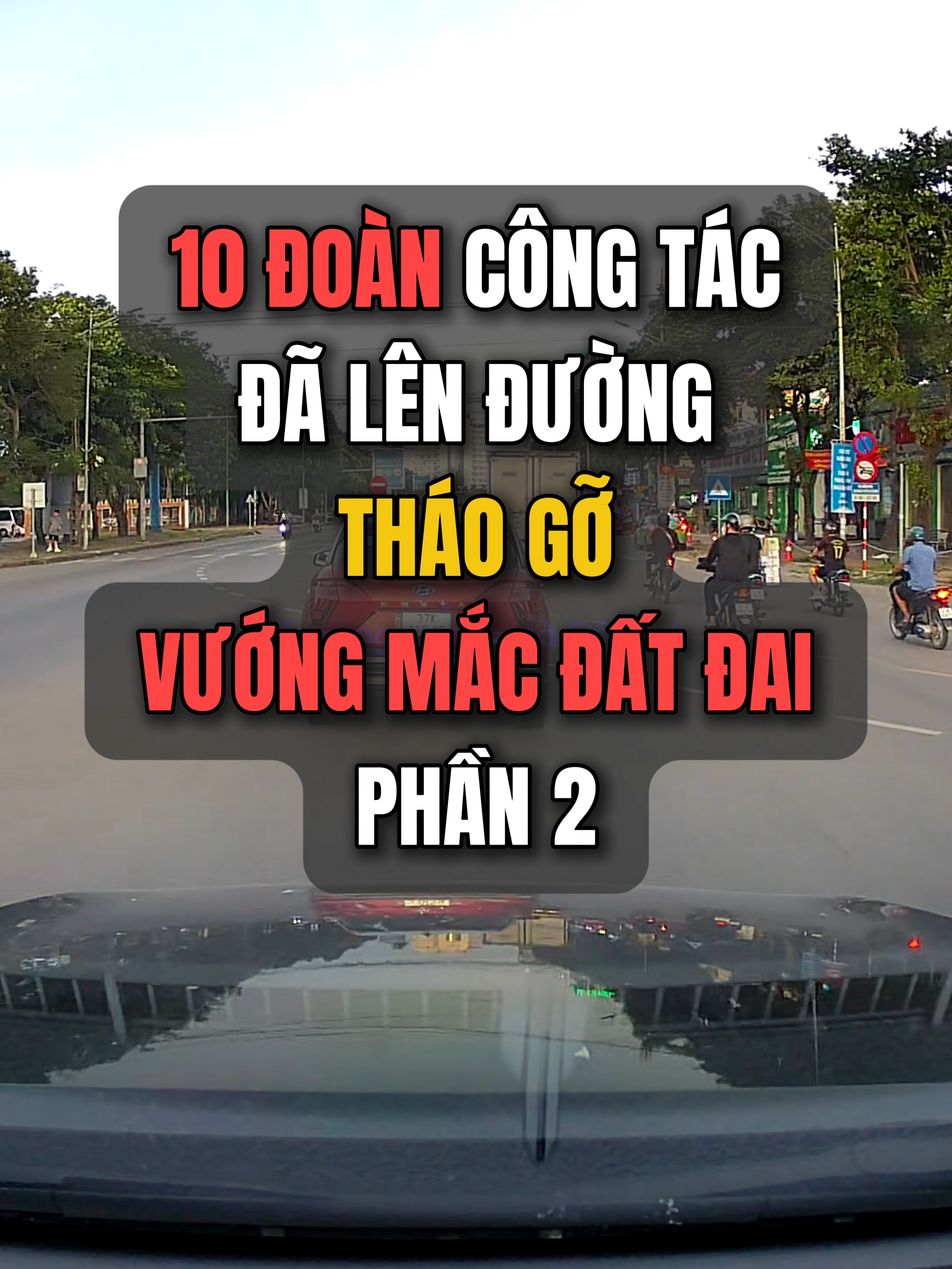 10 Đoàn công tác đã lên đường tháo gỡ vướng mắc đất đai – Phần 2. #trươngmạnhhà #đấtminhbạch #sodobđs #tachthuadat #tachthua #sodo #10doancongtac