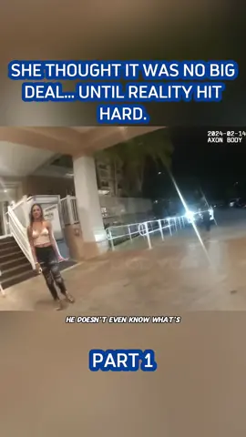 She thought it was no big deal… until reality hit hard. #police #bodycam #cops #foryou 