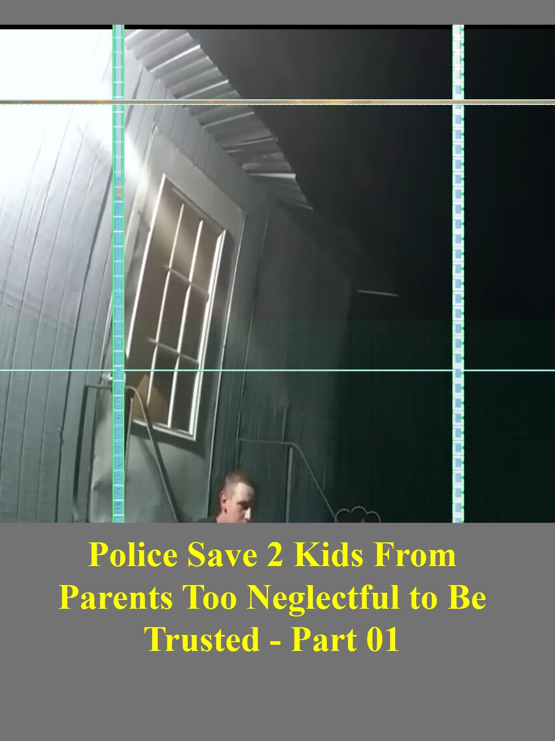 Police Save 2 Kids From Parents Too Neglectful to Be Trusted - Part 01 #foryou
