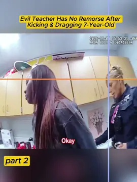 Evil Teacher Has No Remorse After Kicking & Dragging 7-Year-Old #cops #copsoftiktok 