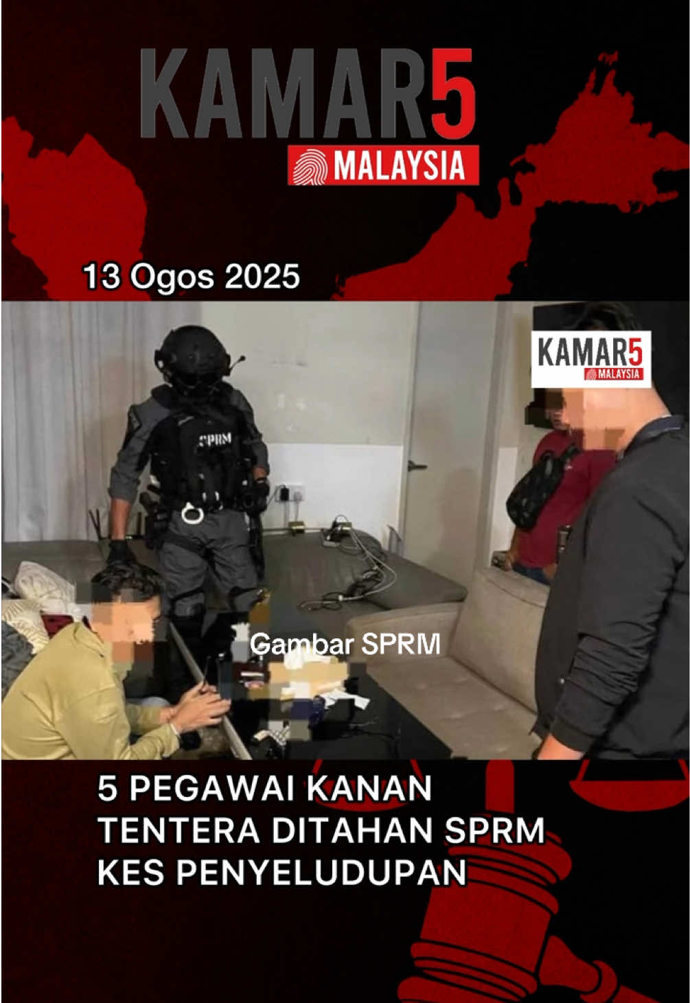 13 Ogos 2025: Kuala Lumpur - Suruhanjaya Pencegahan Rasuah Malaysia (SPRM) melumpuhkan sindiket penyeludupan didalangi oleh pegawai-pegawai kanan Angkatan Tentera Malaysia (ATM) yang beroperasi di selatan tanah air melalui Ops Sohor. Operasi itu dijalankan oleh Bahagian Perisikan, Ibu Pejabat SPRM dengan bantuan pasukan Anti-Corruption Tactical Squad (ACTS). Menurut sumber, lima pegawai kanan tentera dan lima orang awam termasuk seorang warga Indonesia berusia antara 30 sehingga 55 tahun ditangkap di sekitar Lembah Klang sejak operasi dilancarkan pada jam 6.30 pagi tadi.  