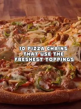 10 Pizza Chains That Use the Freshest Toppings #longvideo #food #fastfood #foods 
