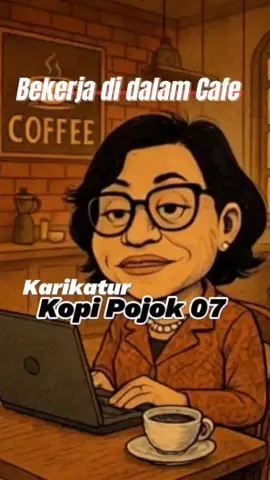 Karikatur Kopi Pojok 07 Sri Mulyani sedang bekerja di dalam Cafe.  Rabu, 13 Agustus 2025 #srimulyani #royalti #karikatur #kopipojok07 #karikaturkopipojok07 