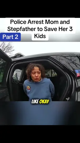 Police Arrest Mom and Stepfather to Save Her 3 Kids, part 2 #bodycam #policeofficer #copsoftiktok #police #fyp  