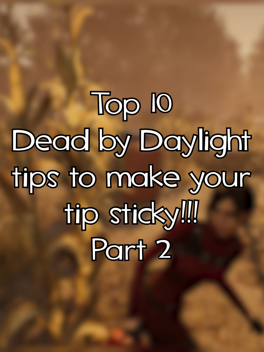 Top 10 Dead by Daylight tips to make your tips sticky - Part 2 #fiverquidnews #stickytips #fyp #tips #dbd #deadbydaylight #dbdtiktok