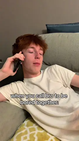 0 plans made 😭 #relatable #fyp #bro #bored #call 