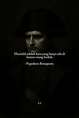 Mustahil? Itu hanya alasan orang yang takut mencoba. #FYP #Motivasi #NapoleonBonaparte #Quotes #KataBijak 