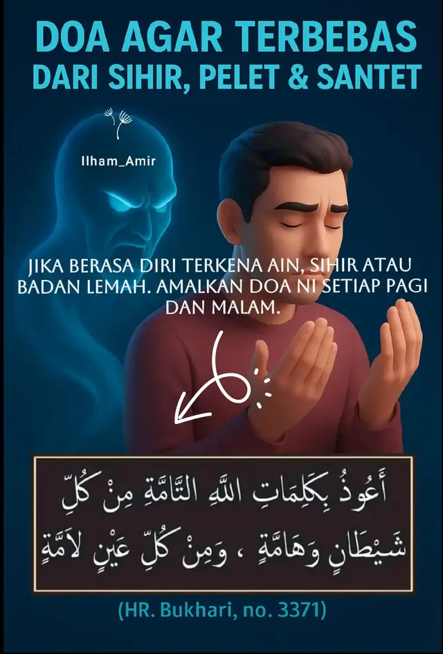 Assalamualaikum Warahmatullahi Wabarakatuh. DOA AGAR TERBEBAS DARI SIHIR, PELET & SANTET. aku berlindung dengan kalimat-kalimat Allah yang telah sempurna dari godaan setan, binatang beracun dan dari pengaruh 'ain yang buruk (HR. Bukhari, no. 3371) #fyppppppppppppppppppppppp #doa #fy #amalkan 