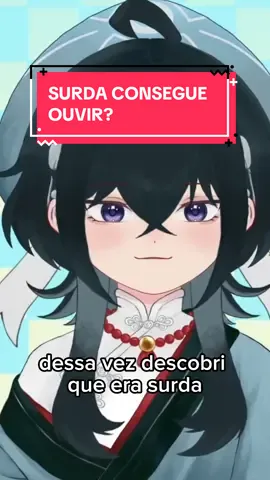 SURDA CONSEGUE OUVIR? #surdo #engracado #vtubers #brasil #fy 
