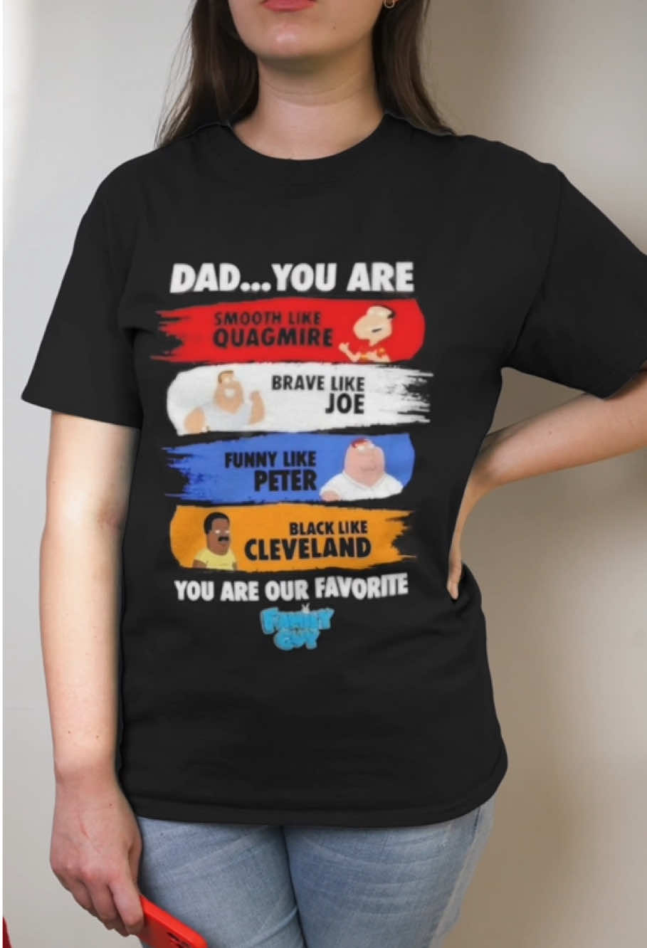 Dad You Are Smooth Like Quagmire Brave Like Joe Funny Like Peter You Are Our Favorite Family Guy Shirt.     #DaddyYouAreSmoothLikeQuagmire #BraveLikeJoe #FunnyLikePeter #YouAreOurFavoriteFamilyGuy #FamilyGuy          