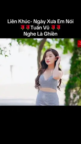 Liên khúc #ngày xưa em nói #nhạc vàng#tuấn vũ #kenhgiaitri #hong1986🌹🌹🌹 #🌻🌻🌻 