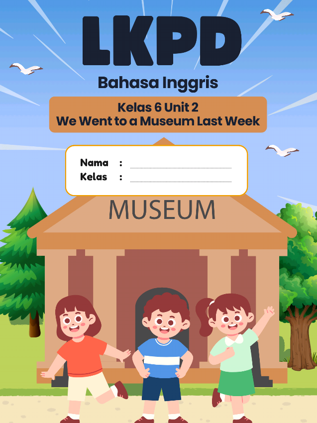 LKPD Bahasa Inggris Kelas 6 Unit 2 We went to a museum last week. Semester 1 #mynextwords #kelas6 #kurikulummerdeka #lkpd #kurikulummerdeka 