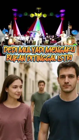 DEDI MULYADI #mengaku  #tidakditinggalkanistri 