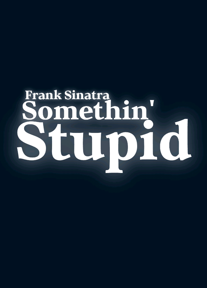 Somethin' Stupid - Frank Sinatra & Nancy Sinatra