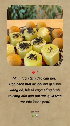 ❤️ “Mình luôn tâm đắc câu nói:  Học cách biết ơn những gì mình đang có, bởi vì cuộc sống bình thường của bạn đôi khi lại là ước mơ của bao người. #moctra #moctraanyen #xuhuong #tamtrang #cuocsong 