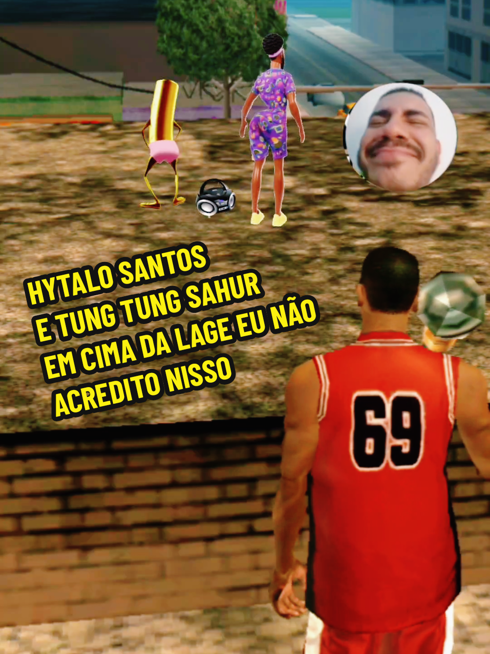 HYTALO SANTOS  E TUNG TUNG SAHUR EM CIMA DA LAGE EU NÃO ACREDITO NISSO 