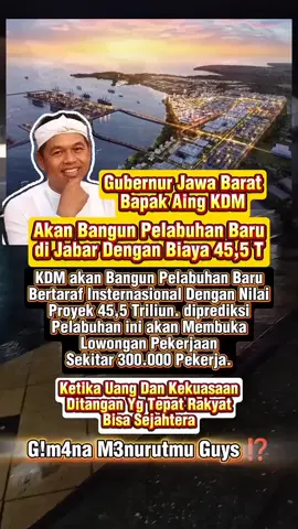terobosan KDM akan bangun pelabuhan baru dengan anggaran yg fantastis#kdm #gubernurjawabarat 