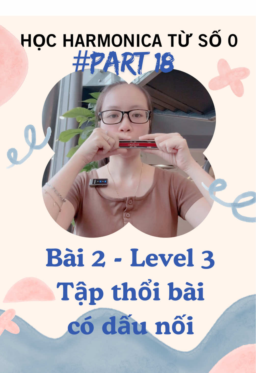 Phần 18: Bài 2 - Level 3 - Tập thổi bài nhạc có dấu nối #harmonica #viral #xuhuongtiktok #xuhuongtiktok #viraltiktok #harmonicachallenge 