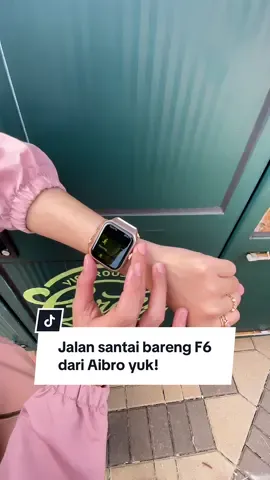 Jalan santai tanpa smartwatch itu ibarat punya sepatu mahal tapi nggak tau progress nya. Pakai F6 yuk biar hasilnya nyata! #trackwithF6 #aibro #aibrosmartwatch #smartwatchkekinian #smartwatchviral #fyp 