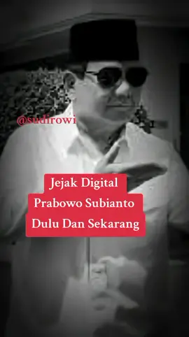 Jejak Digital Prabowo Dulu Dan Sekarang