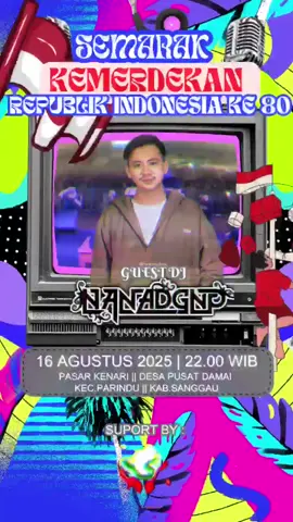 SABTU, 16 AGUSTUS 2025  -Semarak Kemerdekan Republik Indonesia ke-80 📌 Pasar Kenari || Des.Pusat Damai || Kec.Parindu || Kab.Sanggau || KAL-BAR  . .START : 22.00 WIB  🔉 SuaraNadaSoundsystem  Suport by : @CU Lantang Tipo #Guinnes #bintang 