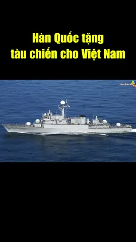 Thực hư Hàn Quốc tặng tàu chiến hết hạn cho Việt Nam?