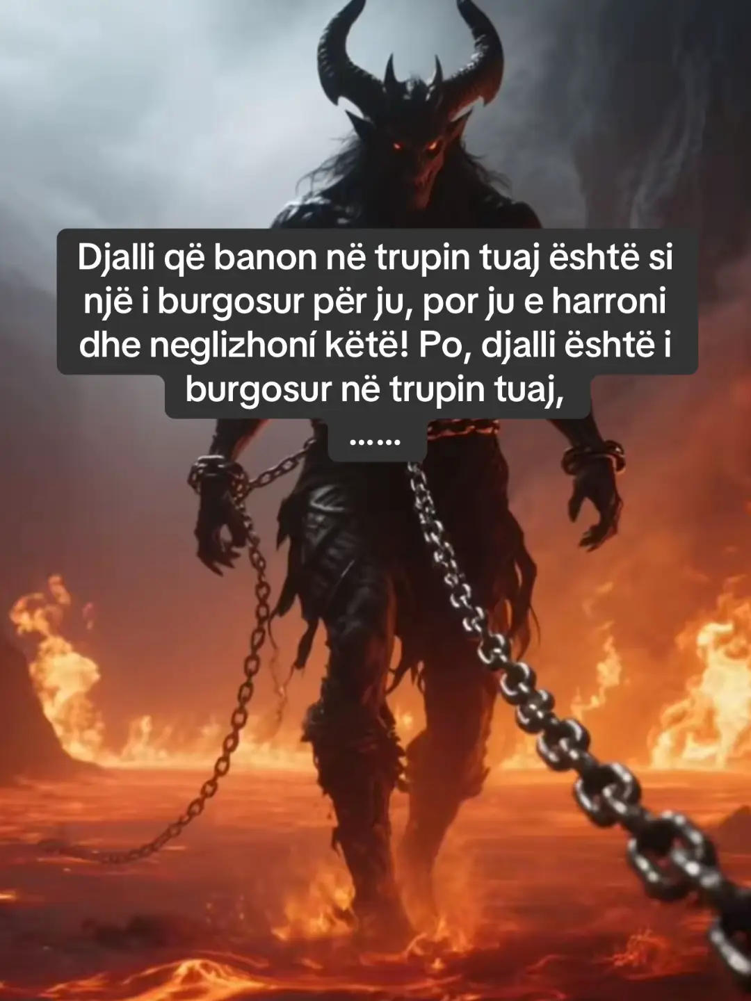 Djalli që banon në trupin tuaj është si një i burgosur për ju, por ju e harroni dhe neglizhoní këtë! Po, djalli është i burgosur në trupin tuaj, sepse ju jeni pronari i trupit dhe jeni në gjendje të bëni çfarë të doni me djallin; në gjendje ta torturoni rëndë dhe ta dëboni dhe ta bëni të pendohet për orën në të cilën ai ka hyrë në trupin tuaj, por fatkeqësisht ju neglizhoni, neglizhoni dhe jeni dembel dhe ndonjëherë mendoni se ai është më i fortë se ju. Dije se për sa kohë që djalli është brenda trupit tënd, ai është në një gjendje rreziku të madh. Nëse i drejtoheni rukjes dhe programeve trajtimit, atëherë po ia futni qafën nën gijotinë dhe po e abuzoni me të, në mënyrë që ai të mos gjejë rrugë tjetër veçse të ikë ose të vdesë. Dije, Zoti të mëshiroftë, se ke një armë të fuqishme në dorën tënde që mund të shkatërrojë dhe të asgjësojë fatkeqësinë; por për fat të keq ju neglizhoni ta përdorni atë, që janë Rukjet legjitime dhe programet e trajtimit. Fjala e Zotit i djeg dhe i mundon; kështu që ki kujdes, ki kujdes që të mos bëhesh pre e lehtë për të, edhe pse ti je më i forti, dhe situata jote bëhet si ajo e luanit që i la hienat ta hanë, ndërkohë që ai mundi t'i largonte ato prej tij, sapo ai ulurite mbi to. Kujdes nga të qenit i pakujdesshëm dhe dembel në trajtimin e vetes. Është detyra juaj të luftoni djallin që ka banuar në trupin tuaj. Padrejtësisht dhe të tiranisht dhe që e urreni dhe hakmerreni ndaj tij; luftoni atë me të gjitha forcat tuaja, sepse pasha Zotin do të jeni pa dështuar fitimtar , në dashtë Zoti. #kuranıkerim #sherimmekuranrukje #msysh #magji #xhinn 