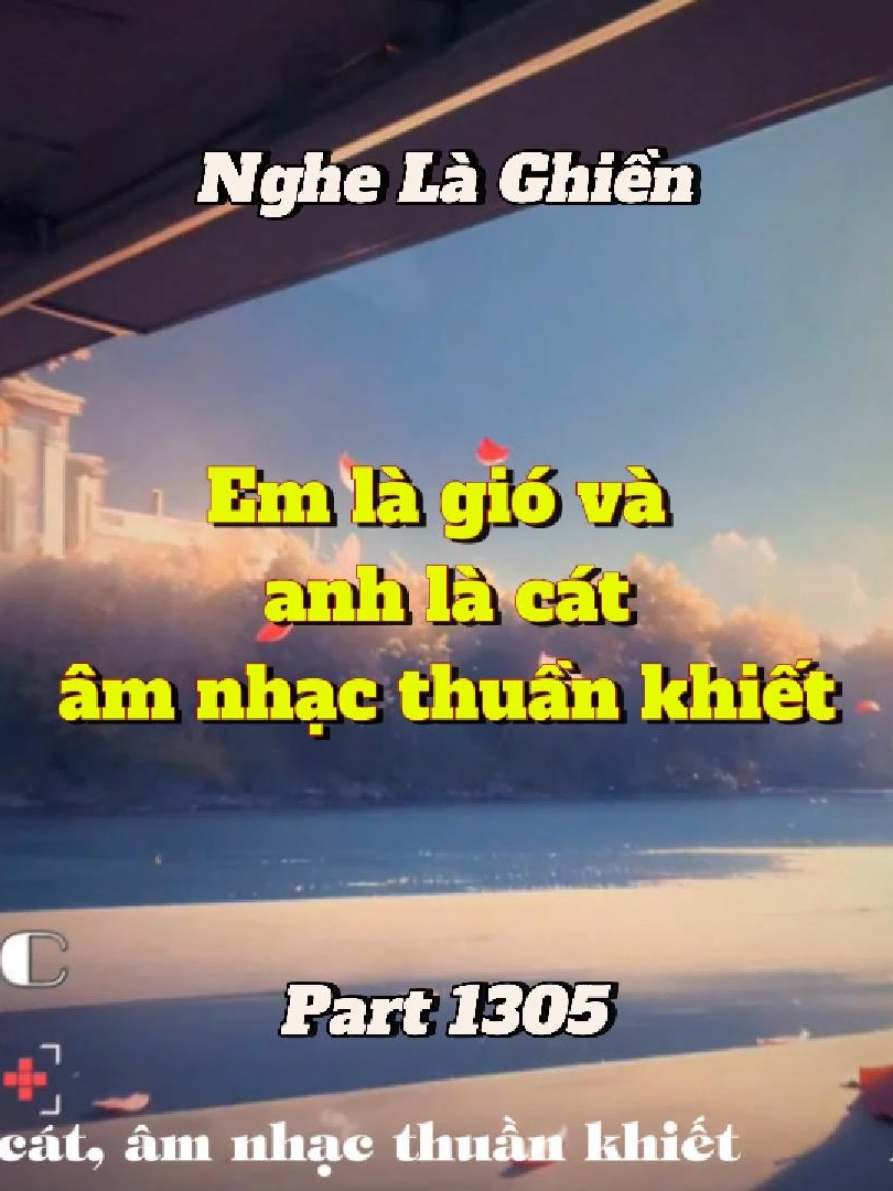 Nhạc chữa lành cho mn đây ạ! - Em là gió và anh là cát, âm nhạc thuần khiết - Part 1305 #shinmusiccc #xuhuong #nhacchill #nhachualanh #nhackhongloi #nhachoa
