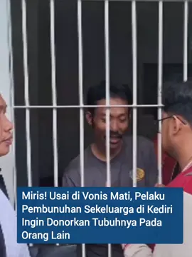Yusa Cahyo Utomo, pembunuhan satu keluarga di Desa Pandantoyo, Kecamatan Ngancar, Kabupaten Kediri dijatuhi hukuman mati oleh Majelis Hakim Pengadilan Negeri Kediri, Rabu (13/8/2025). Sebagai pesan terakhir, dia ingin mendonorkan organ tubuhnya. Dalam sidang tersebut Yusa dinilai terbukti bersalah melanggar Pasal 340 KUHP tentang pembunuhan berencana, subsider Pasal 338 KUHP tentang pembunuhan, serta Pasal 365 KUHP tentang pencurian dengan kekerasan. Yusa yang tampak pasrah dengan putusan hakim menyampaikan pesan terakhirnya usai sidang, bahwa jika dirinya telah tiada akan menyumbangkan organ tubuhnya yang masih berfungsi kepada orang yang membutuhkan. 
