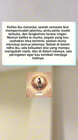 Ketika ibu merestui, seolah semesta ikut mempermudah jalanmu, pintu-pintu rezeki terbuka, dan langkahmu terasa ringan. #doaibu 